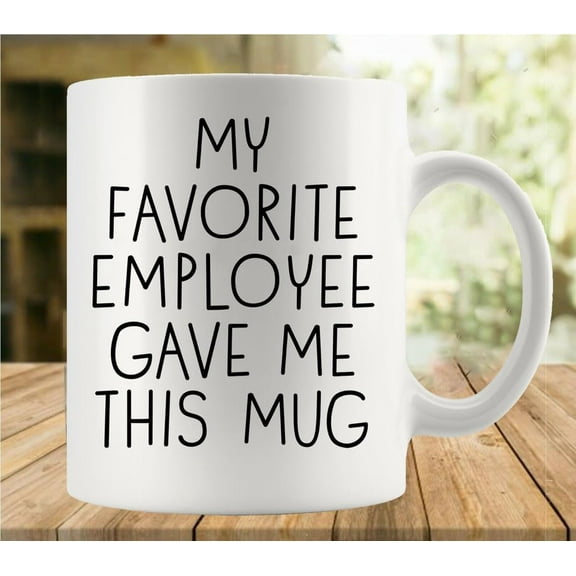 My Favorite Employee Gave Me This Mug Mug | Ceramic Coffee Cup | Decorative Home Kitchen Drinkwear | Funny Birthday Christmas Gift