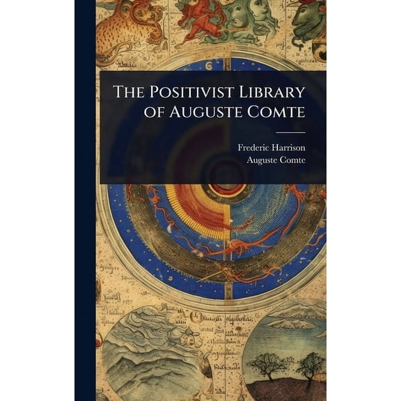 The Positivist Library of Auguste Comte, (Hardcover)