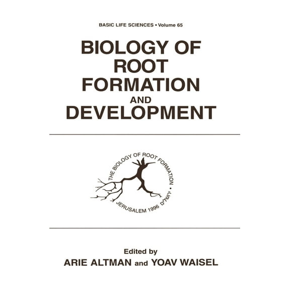 Basic Life Sciences Biology of Root Formation and Development, Book 65, (Hardcover)