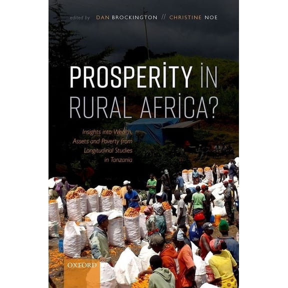 Prosperity in Rural Africa?: Insights Into Wealth, Assets, and Poverty from Longitudinal Studies in Tanzania, (Hardcover)