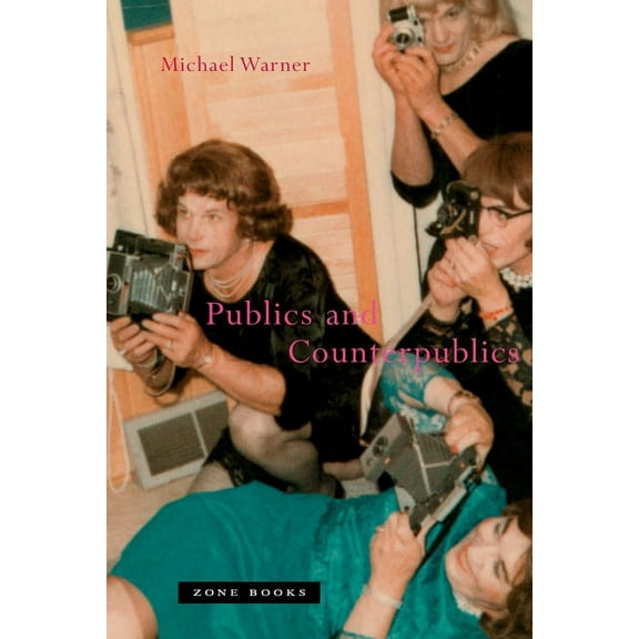 Publics and Counterpublics, (Paperback)