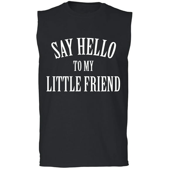 Say Hello To My Little Friend Adult Sleeveless Tee