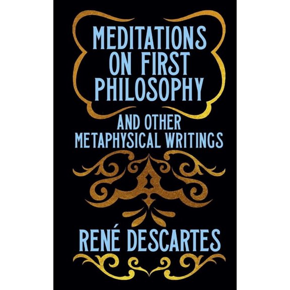Arcturus Ornate Classics Meditations on First Philosophy and Other Metaphysical Writings: Gilded Pocket Edition, (Hardcover)