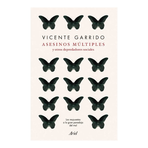 Asesinos Múltiples y Otros Depredadores Sociales Ariel México Vicente Garrido