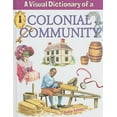 thumbnail image 1 of Pre-Owned A Visual Dictionary of a Colonial Community (Library Binding) 0778735028 9780778735021, 1 of 1