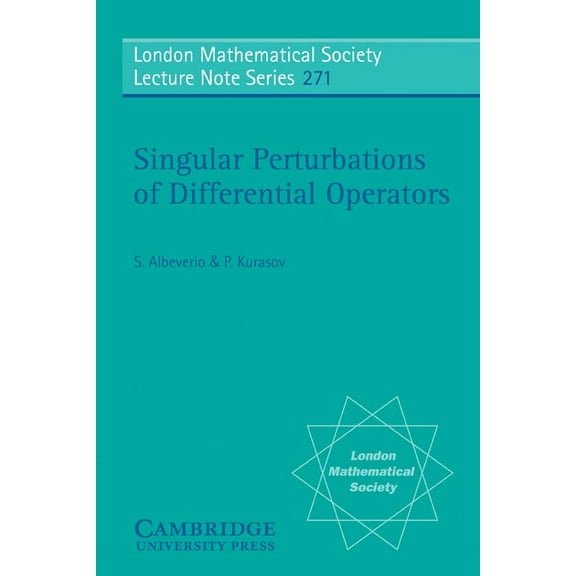 London Mathematical Society Lecture Note Singular Perturbations of Differential Operators: Solvable Schrodinger-Type Operators, Book 271, (Paperback)