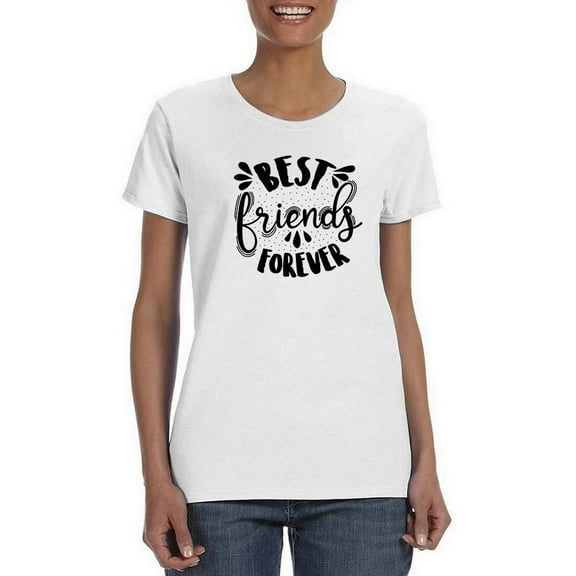 Best Friends Forever Quote. T-Shirt Women -Smartprints Designs, Female 4X-Large