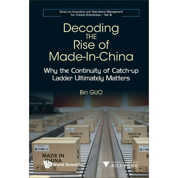 Decoding the Rise of Made-In-China, (Hardcover)