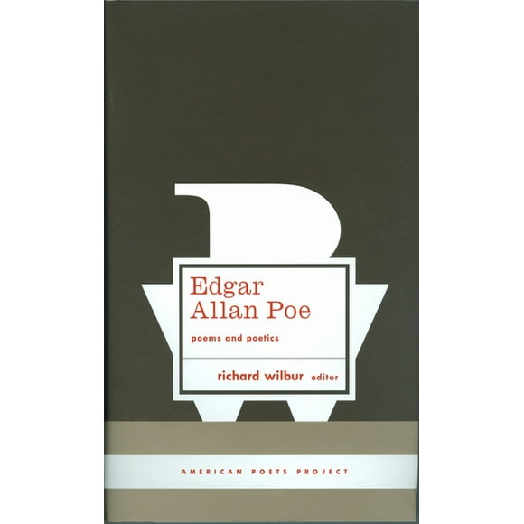 American Poets Project: Edgar Allan Poe: Poems and Poetics : (American Poets Project #5) (Series #5) (Hardcover)