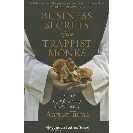 Business-Secrets-of-the-Trappist-Monks-One-CEOs-Quest-for-Meaning-and-Authenticity-Columbia-Business-School-Publishing