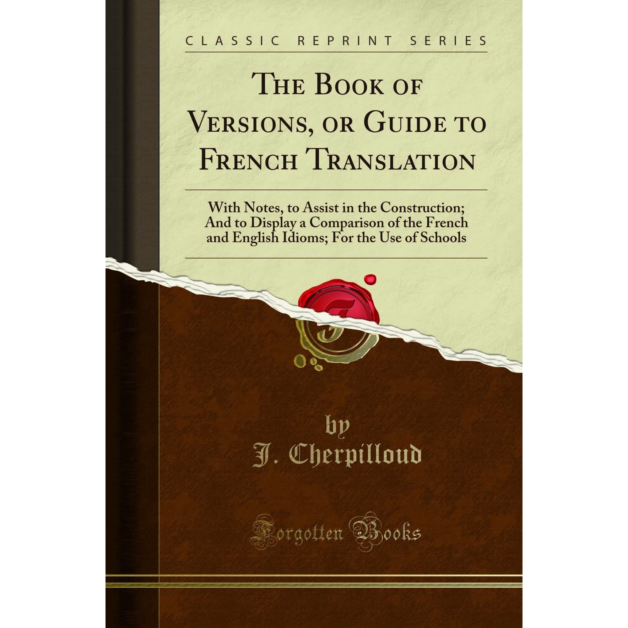 The Book of Versions, or Guide to French Translation: With Notes (Classic Reprint)