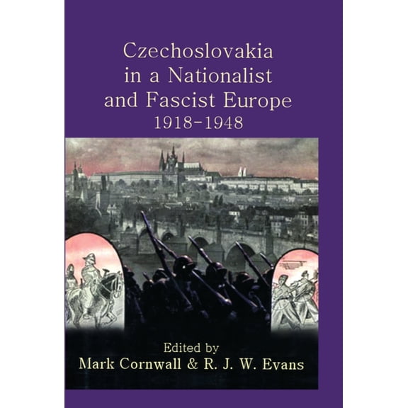 Proceedings of the British Academy Czechoslovakia in a Nationalist and Fascist Europe, 1918-1948, Book 140, (Hardcover)