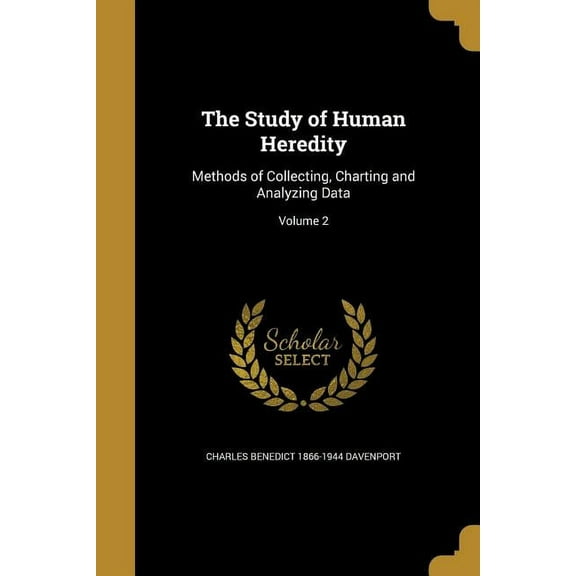 The Study of Human Heredity : Methods of Collecting, Charting and Analyzing Data; Volume 2 (Paperback)