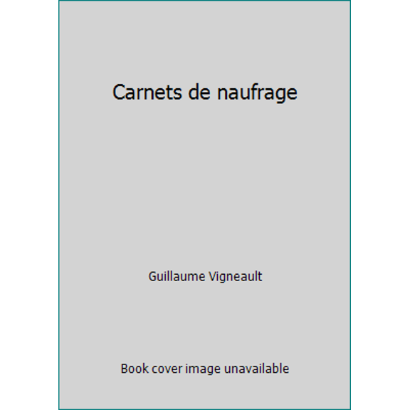 Pre-Owned Carnets de naufrage (Boréal compact) (French Edition) (Unknown) 2764601506 9782764601501