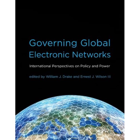 Pre-Owned Information Revolution and Global Politi Governing Global Electronic Networks: International Perspectives on Policy and Power, (Hardcover)