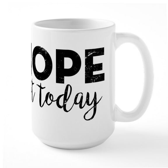 CafePress - Nope Not Today - 15 oz Ceramic Large White Novelty Mug