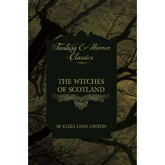 The Witches of Scotland (Fantasy and Horror Classics), (Paperback)