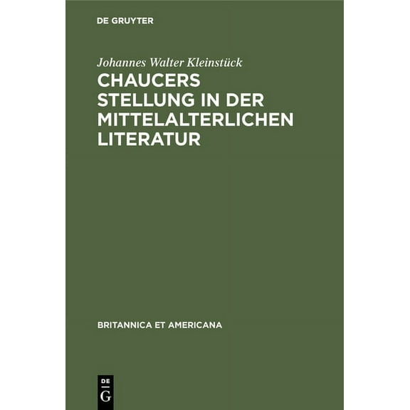 Britannica Et Americana Chaucers Stellung in der Mittelalterlichen Literatur, Book 1, (Hardcover)