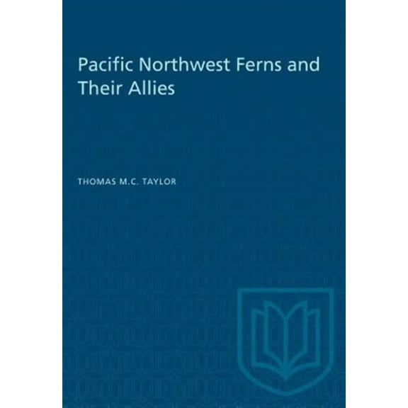 Heritage: Pacific Northwest Ferns and Their Allies (Paperback)