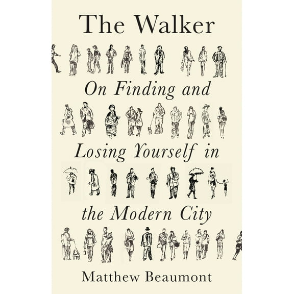 Pre-Owned The Walker: On Finding and Losing Yourself in the Modern City (Paperback) 1788738926 9781788738927