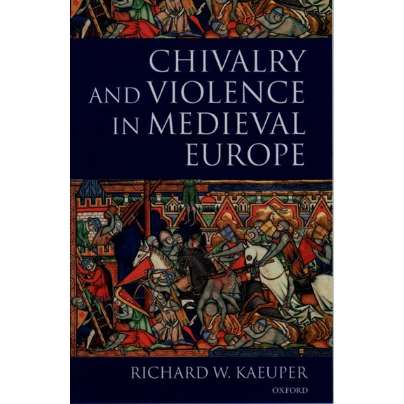 Chivalry and Violence in Medieval Europe, (Paperback)