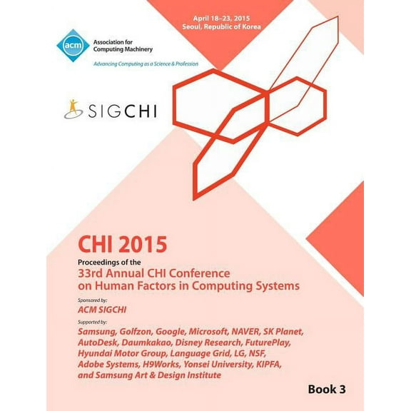 CHI 15 Conference on Human Factor in Computing Systems Vol 3 (Paperback)