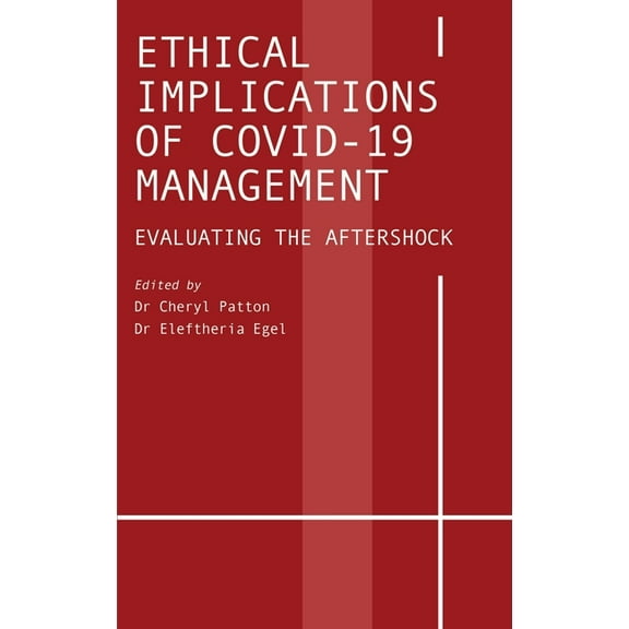 Ethical Implications of COVID-19 Management: Evaluating the Aftershock