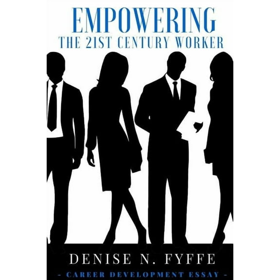 Empowering the 21st Century Worker