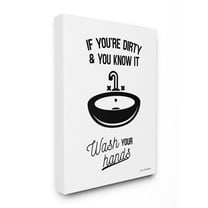 The Stupell Home Decor Collection If You're Dirty And You Know It Wash Your Hands Black and White Script Typography with Sink Drawing Canvas Wall Art