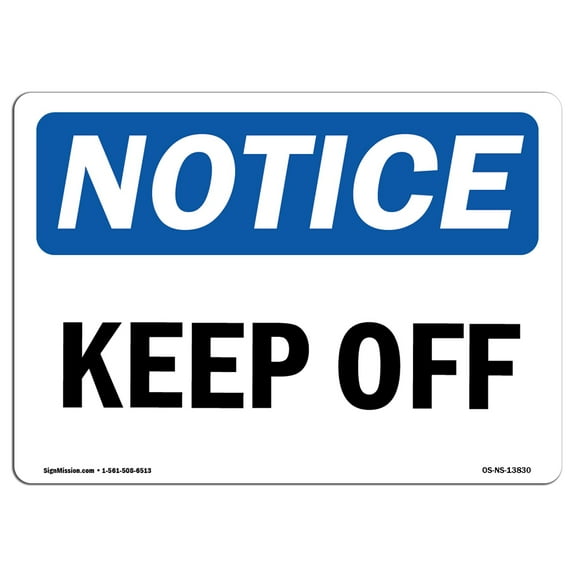 OSHA Notice Sign - Keep Off |  Aluminum Sign | Protect Your Business, Construction Site, Warehouse & Shop Area |  Made in the USA