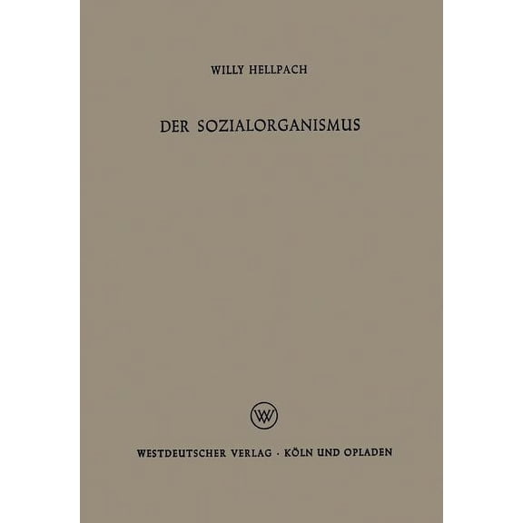 Der Sozialorganismus: Menschengemeinschaften ALS Lebewesen, (Paperback)