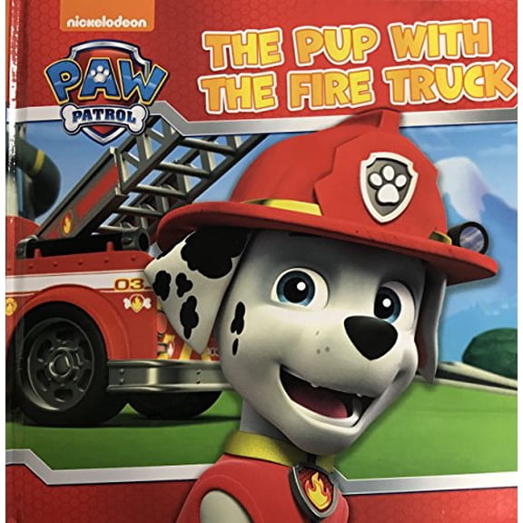 Pre-Owned Paw Patrol - The Pup with the Fire Truck, 9781505018721, 1505018722, Paperback,