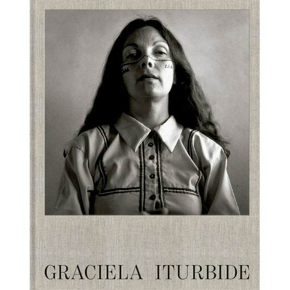 Graciela Iturbide, (Hardcover)