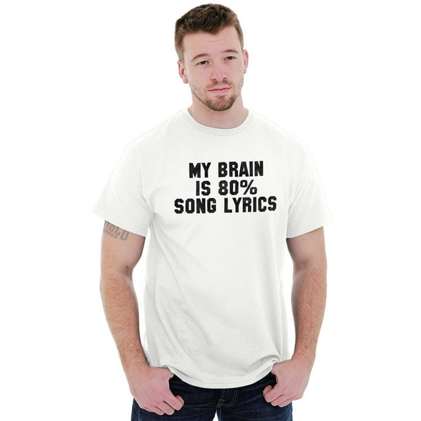 Music Short Sleeve T-Shirt Tees Tshirts My Brain Is Percent Song Funny Gift - Walmart.com