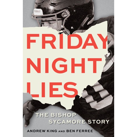 Pre-Owned Friday Night Lies: The Bishop Sycamore Story (Hardcover) 1637272235 9781637272237