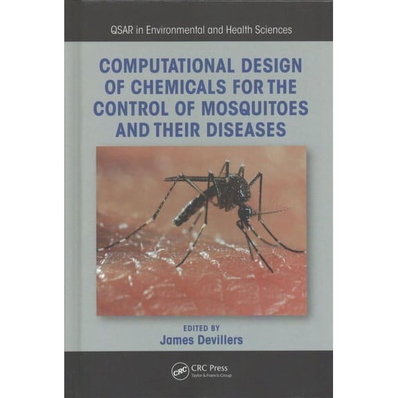 QSAR in Environmental and Health Science Computational Design of Chemicals for the Control of Mosquitoes and Their Diseases, (Hardcover)