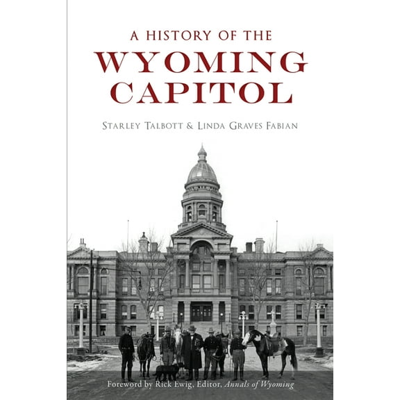 A History of the Wyoming Capitol (Paperback)