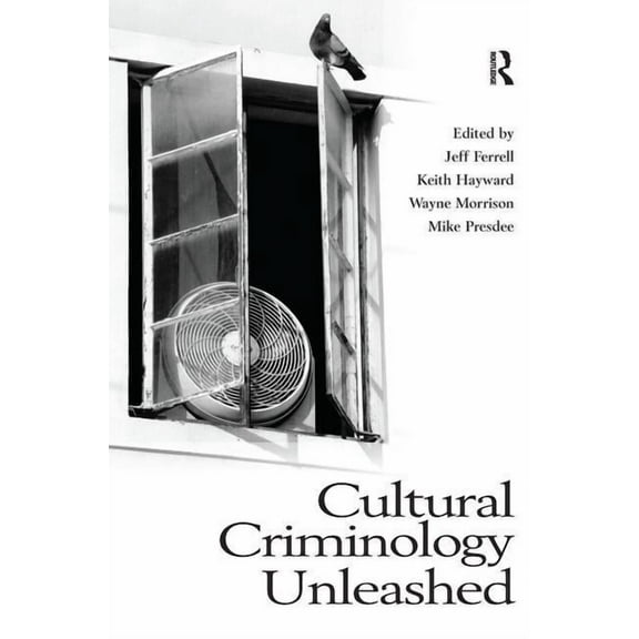 Criminology S Cultural Criminology Unleashed, (Hardcover)