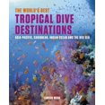 thumbnail image 1 of Pre-Owned The World's Best Tropical Dive Destinations: Asia-Pacific, Caribbean. Indian Ocean & the Red Sea (Paperback) 1909612669 9781909612662, 1 of 1