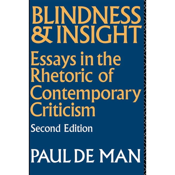 Blindness and Insight: Essays in the Rhetoric of Contemporary Criticism, (Paperback)
