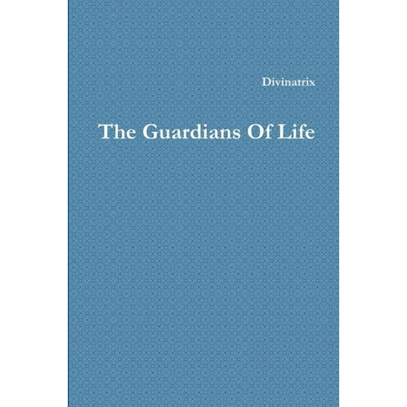 The Guardians Of Life, (Paperback)