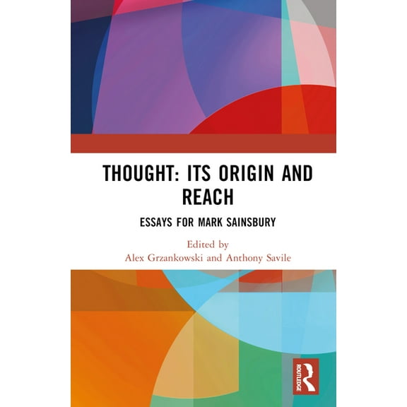 Thought: Its Origin and Reach: Essays for Mark Sainsbury, (Hardcover)