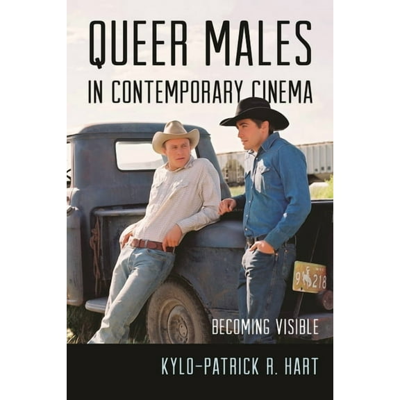 Queer Males in Contemporary Cinema: Becoming Visible, (Hardcover)