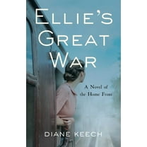 Ellie's Great War: A Novel of the Home Front, (Paperback)