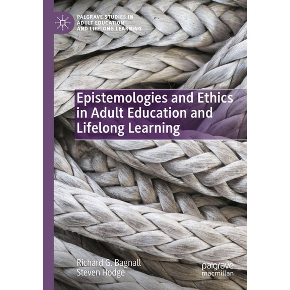 Palgrave Studies in Adult Education and  Epistemologies and Ethics in Adult Education and Lifelong Learning, (Paperback)