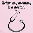 thumbnail image 2 of CafePress - Relax My Mommy Is A Doctor Body Suit - Baby Light Bodysuit, Size Newborn - 24 Months, 2 of 4