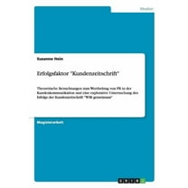 Erfolgsfaktor Kundenzeitschrift: Theoretische Betrachtungen zum Wertbeitrag von PR in der Kundenkommunikation und eine explorative Untersuchung des Erfolgs der Kundenzeitschrift WIR gemeinsam (Paperba