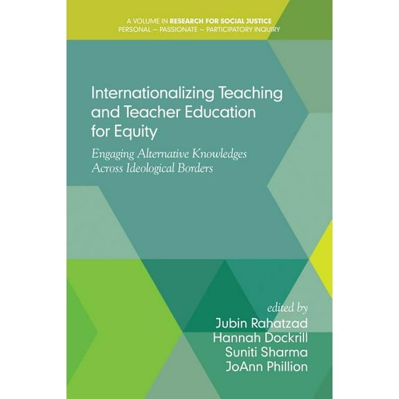 Internationalizing Teaching and Teacher Education for Equity: Engaging Alternative Knowledges Across Ideological Borders (Paperback)
