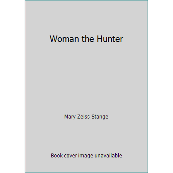 Pre-Owned Woman the Hunter (Hardcover) 0807046388 9780807046388