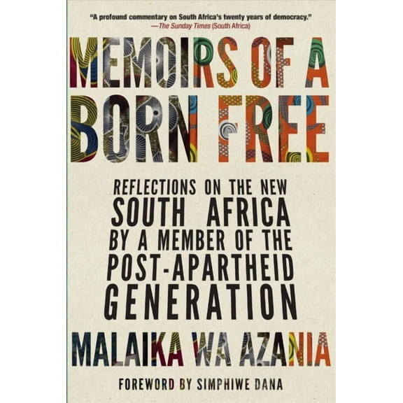 Memoirs of a Born Free : Reflections on the New South Africa by a Member of the Post-apartheid Generation (Paperback)